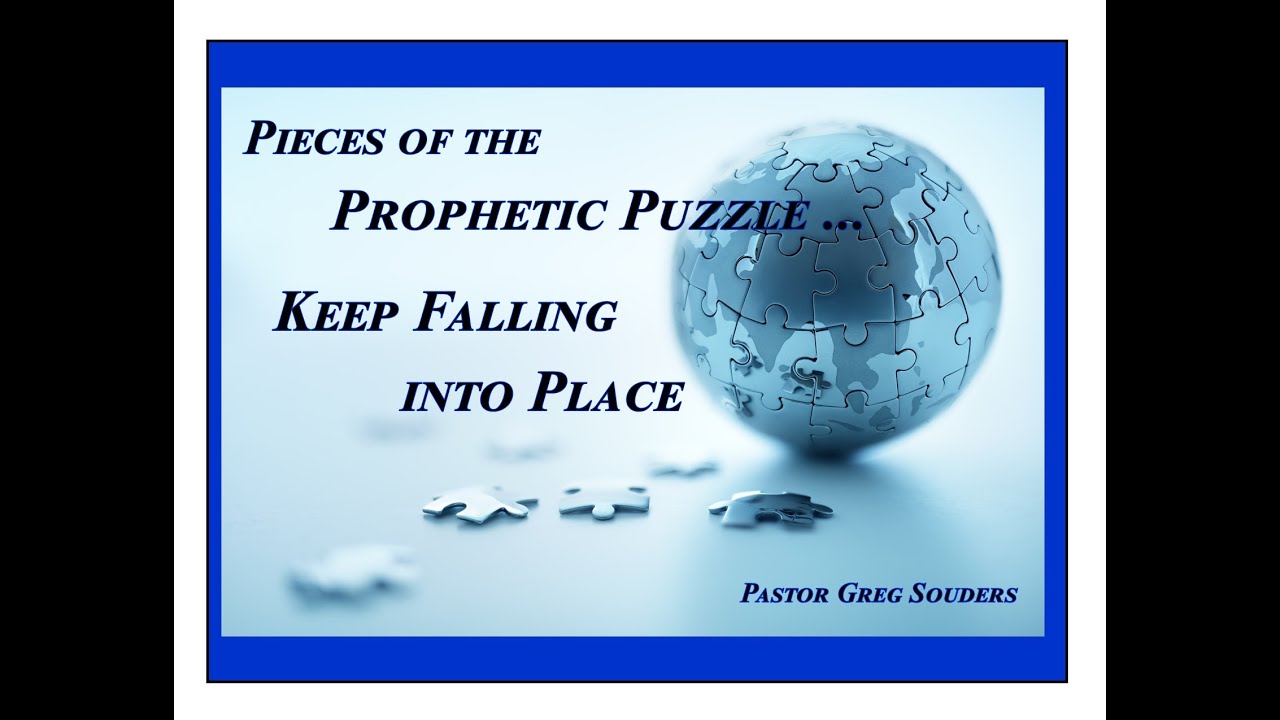 "Pieces of the Prophetic Puzzle Keep Falling into Place" Prophecy