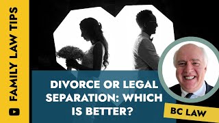 Divorce or Legal Separation: Which is Better for Family and Finances #familylaw #familylawyers #bc