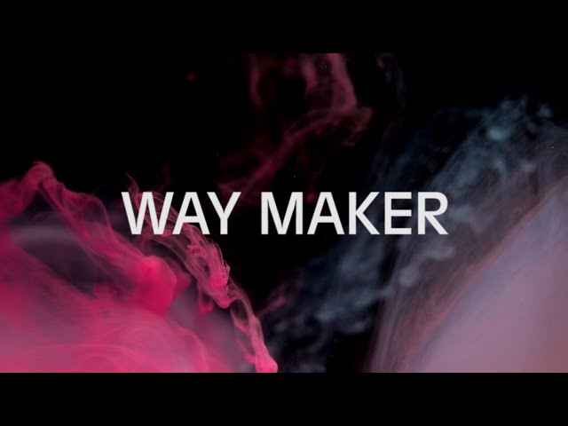 Leeland | Way Maker | 3 hours | Lyrics class=