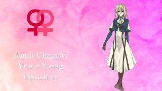 Female Character Viewer Voting Episode 12