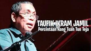 PUISI PERCINTAAN HANG TUAH TUN TEJA KARYA TAUFIK IKRAM JAMIL