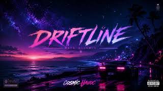 Driftline - CosmicHavoc