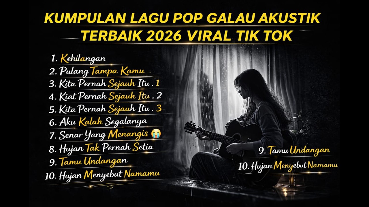 KUMPULAN LAGU POP GALAU AKUSTIK TERBAIK 2026 🎸 VIRAL TIKTOK | Lagu Sedih Bikin Nangis & Baper