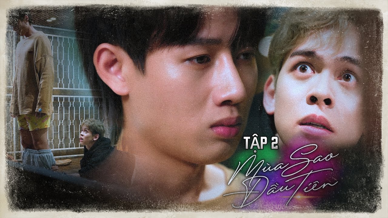 BE YOUR STAR - MÙA SAO ĐẦU TIÊN  I Episode 2 [O2 PRODUCTION]