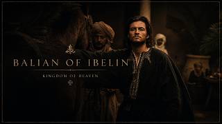 Kingdom of Heaven (2005) |  Balian Of Ibelin | Cinematic Edit