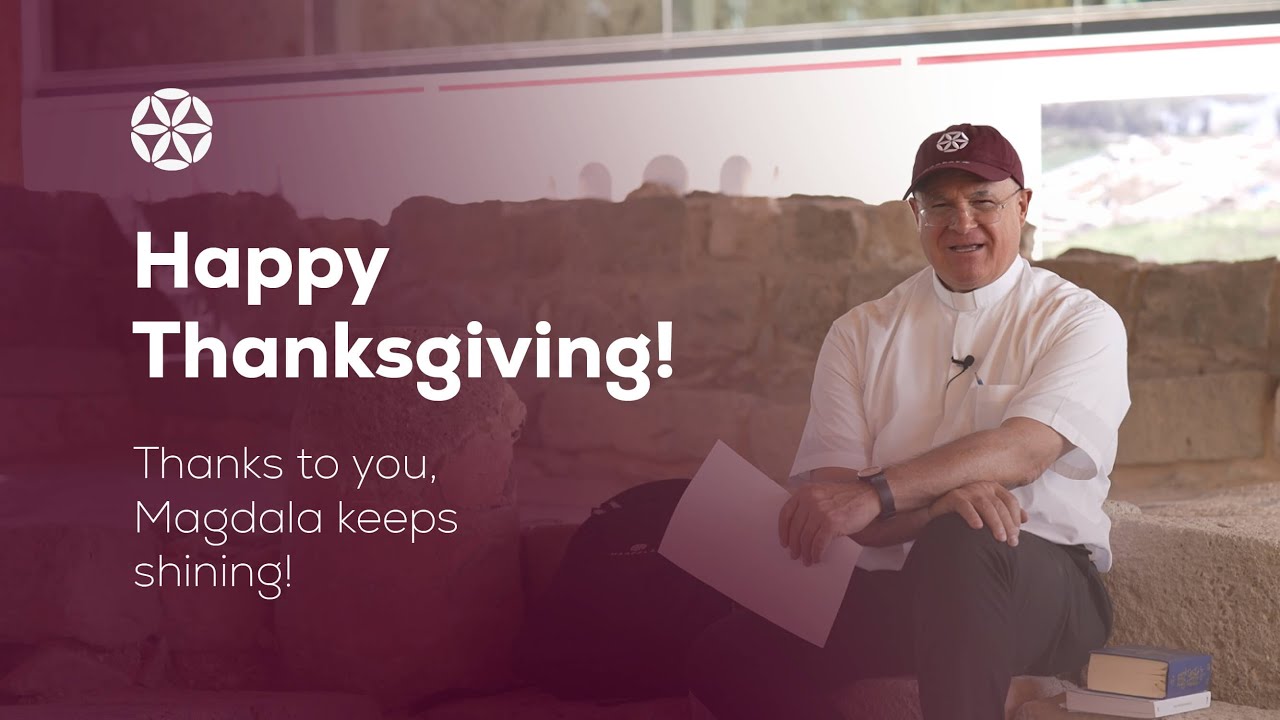 From The Holy Land, Happy Thanksgiving!  | 2024 | Magdala