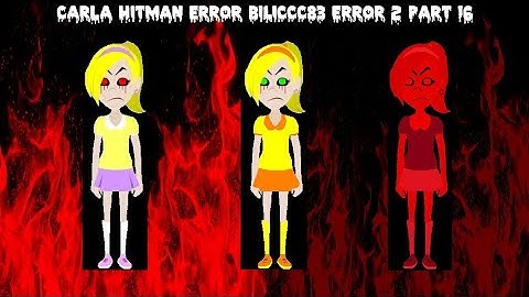 Carla Hitman Error (BiLiCcC83 Error 2) [Part 16]