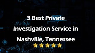 3 Best Private Investigation Service in Nashville, Tennessee | Detective Agencies