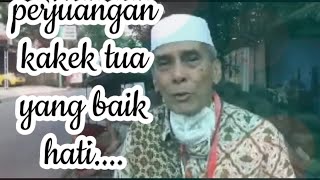 Motivasi dari perjuangan kakek tua  #kakek #motivasi #perjuangan #tua #baik
