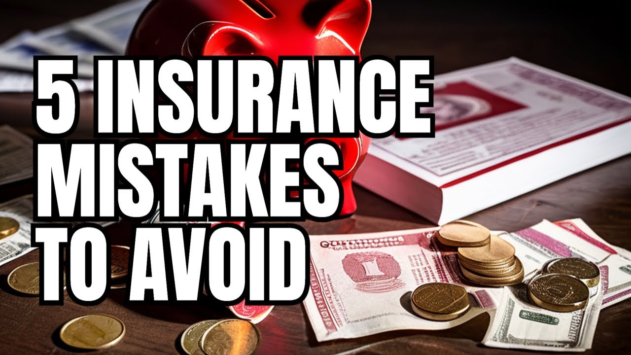 5 Costly Insurance Mistakes You Can't Afford