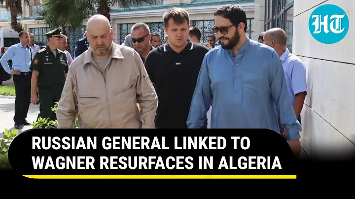 Wagner-Allied 'Missing' Russian 'General Armageddon' Appears In Algeria | Details - DayDayNews