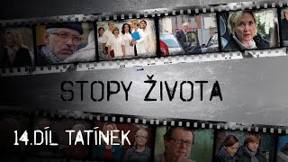 Stopy života | 14. díl - Tatínek