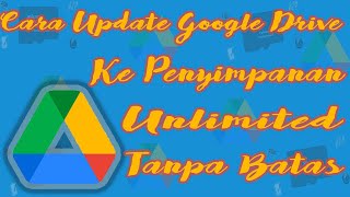 Cara upgrade penyimpanan di google drive menjadi unlimited || Ketikan Bermakna