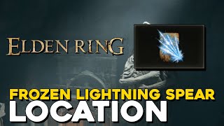 Elden Ring How To Get Frozen Lightning Spear (Incantation)