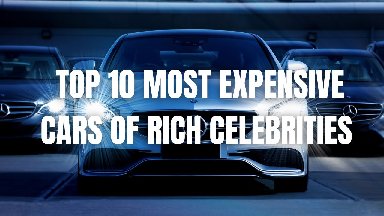 Top 10 Most Expensive Cars of Rich Celebrities | Rada Talks - YouTube