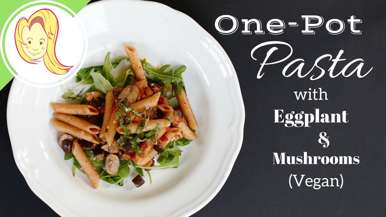 One-Pot Pasta with Eggplant & Mushrooms (Vegan)