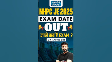 📢NHPC JE EXAM DATE 2025 OUT! #nhpcje #ytshorts #shortsfeed #shortsviral #rahulsir