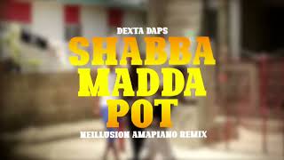 Dexta Daps  Shabba Madda Pot amapiano Remix