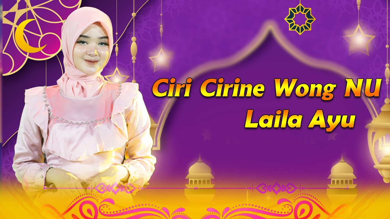 Ciri Cirine Wong NU - Laila Ayu - New Pallapa