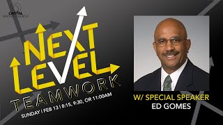 Capital Baptist Church - Ed Gomes - Next Level Teamwork