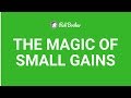 The Magic of Small Gains