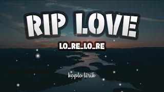 RIP LOVE FAOUZIA VERSI KOPLO VIRAL TIK TOK KOPLO LIRIK