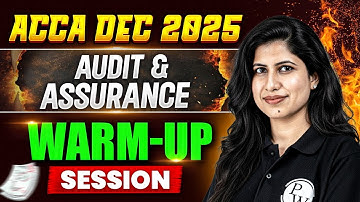Audit & Assurance (AA) | ACCA Dec 2025 Warm-Up Session ✅ Final Revision