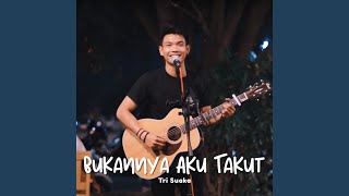 Bukannya Aku Takut