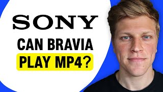Can Sony Bravia Play MP4 Files?