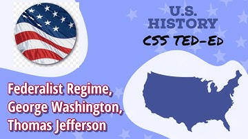 US HISTORY | Federalist Regime, George Washington, Thomas Jefferson | Lecture 3