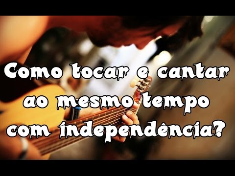 Aula de Canto - Como tocar violão e cantar ao mesmo tempo com independência?