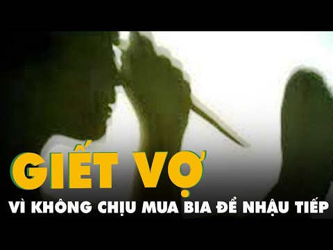 Video Chém chết vợ vì không chịu đi mua bia để nhậu tiếp - youtube