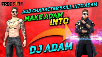 HOW TO ADD CHARACTER SKILL IN ADAM | MAKE ADAM INTO DJ ADAM