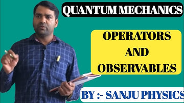 QUANTUM MECHANICS l Operators and observables l MSc l BSc l NET-JRF l GATE l UPSC l JAM BTech JEST