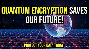 How QUANTUM Encryption Secures Our Digital Future | Futuristic SECURITY Insights