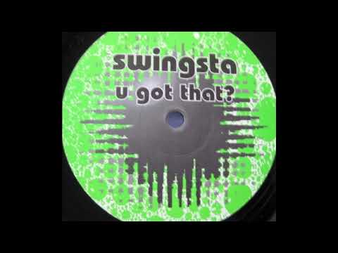 Swingsta — Swingsta – U Got That? (New Club Edit)