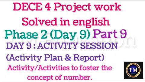 DECE 4 Project work Solved in english#Phase 2 (Day 9)#Activity Session 9 (Activity Plan & Report)