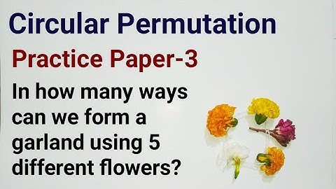 Circular Permutations | JEE | P&C | Practice Paper-3