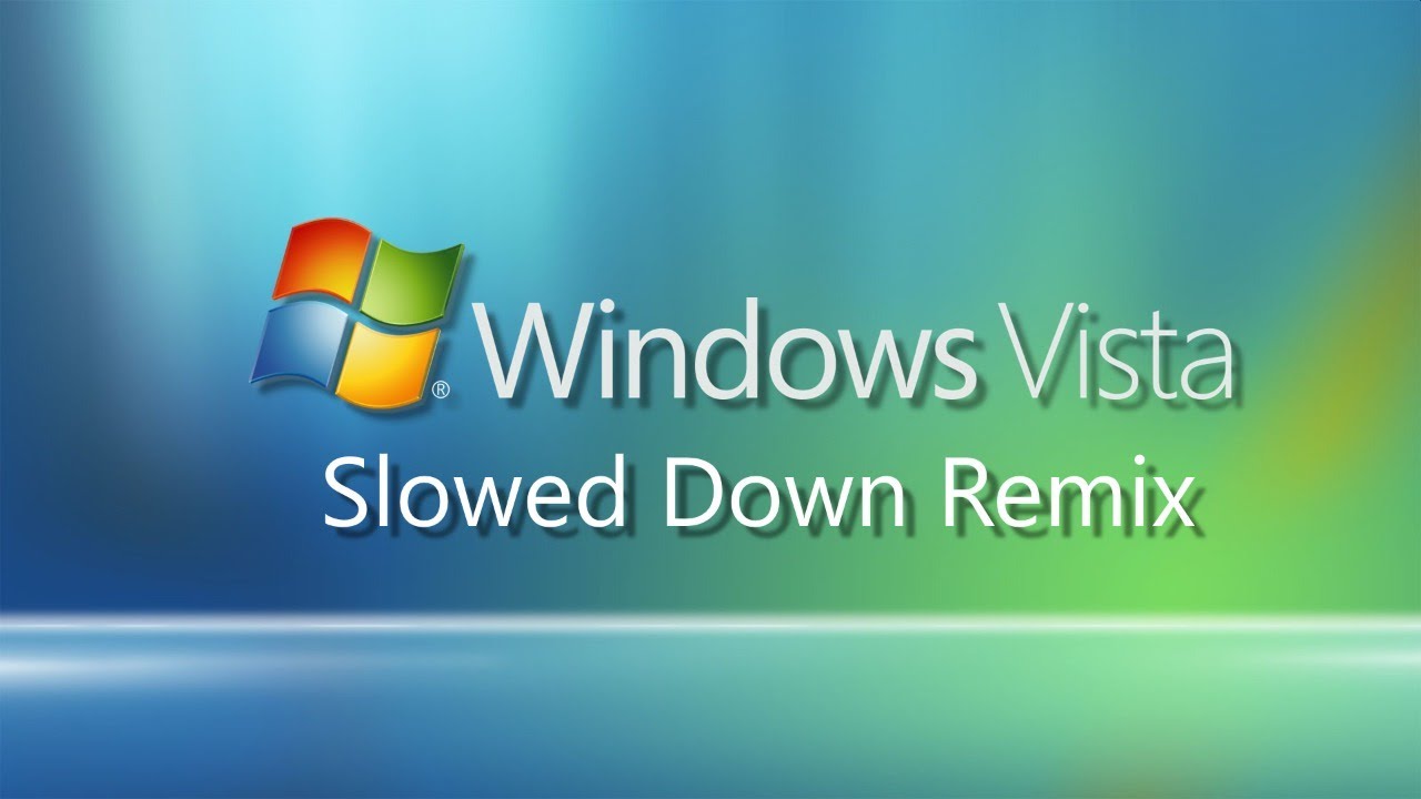 Hello Windows Vista (Slowed Down)
