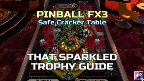 Pinball FX3 - Safe Cracker Table - That Sparkled Trophy Guide