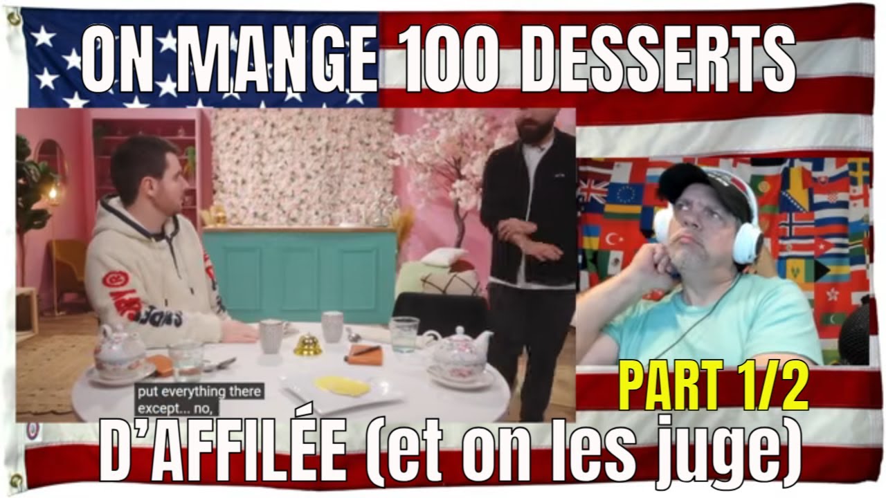 ON MANGE 100 DESSERTS D’AFFILÉE (et on les juge)(rip) PART 1 - REACTION