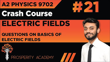 Questions on the Basics of Electric Fields | Electric Fields | 9702 A2 Physics Urdu/Hindi