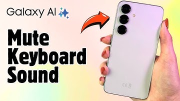 How to Disable Keyboard Sound on Samsung Galaxy S25, S25 Plus & S25 Ultra