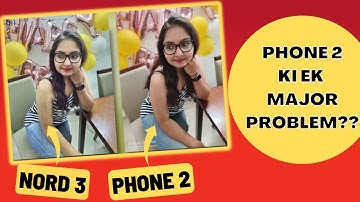 Nothing Phone 2 vs OnePlus Nord 3 Camera: Who Wins?