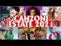 TORMENTONI DELL'ESTATE 2021 - MIX ESTATE 2021 - CANZONI ESTATE 2021 - MUSICA e HIT DEL MOMENTO 2021