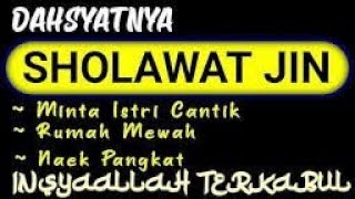 SHOLAWAT JIN berguna untuk menutup ilmu orang lain & menetralisir dari gangguan ghaib