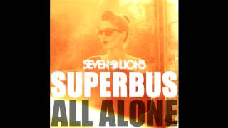 Video thumbnail of "Superbus - All Alone (Seven Lions Remix)"