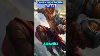 Sun Sang Siluman Yang Lahir Dari Batu Part 2! #kisahhero #mobilelegends #kisahheroml #alurgame