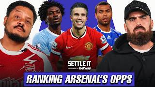 Ranking Arsenal’s MOST HATED Opps