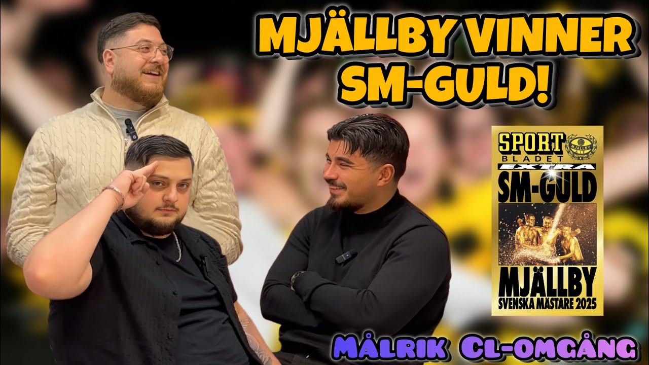 GULDFEST FÖR MJÄLLBY I ALLSVENSKAN! | MÅLKALAS I CHAMPIONS LEAGUE & ”ANTINGEN ELLER”